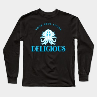 Your Soul Looks Delicious 2 Long Sleeve T-Shirt